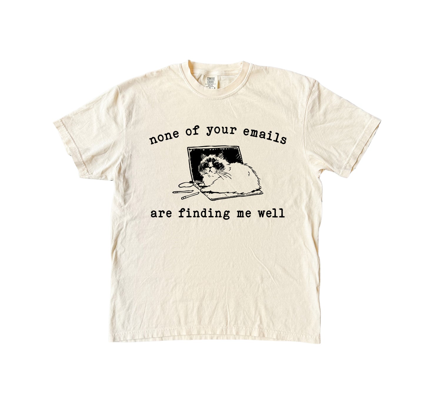 None of Your Emails Are Finding Me Well Cat T-Shirt