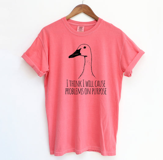 I Cause Problems On Purpose T-Shirt