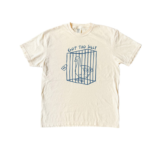 Got Too Silly Goose T-Shirt