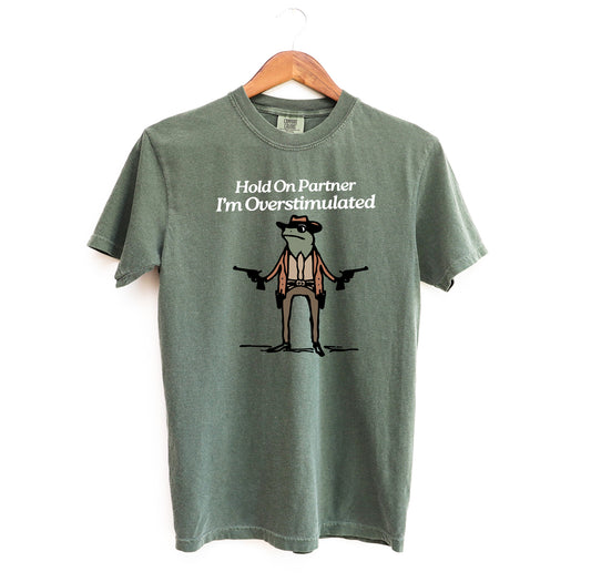 Hold On Partner I'm overstimulated Frog T-Shirt