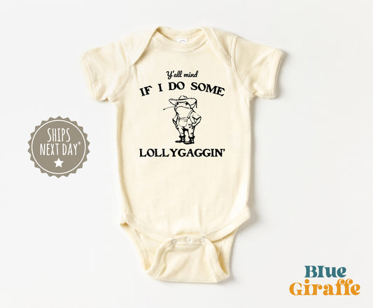 Y'all Mind If I Do Some Lollygaggin' Onesie®