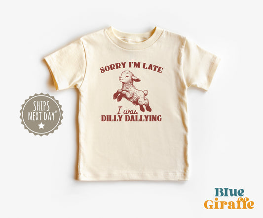 Sorry I'm Late I was Dilly Dallying Lamb Toddler Shirt & Kids Sweatshirt