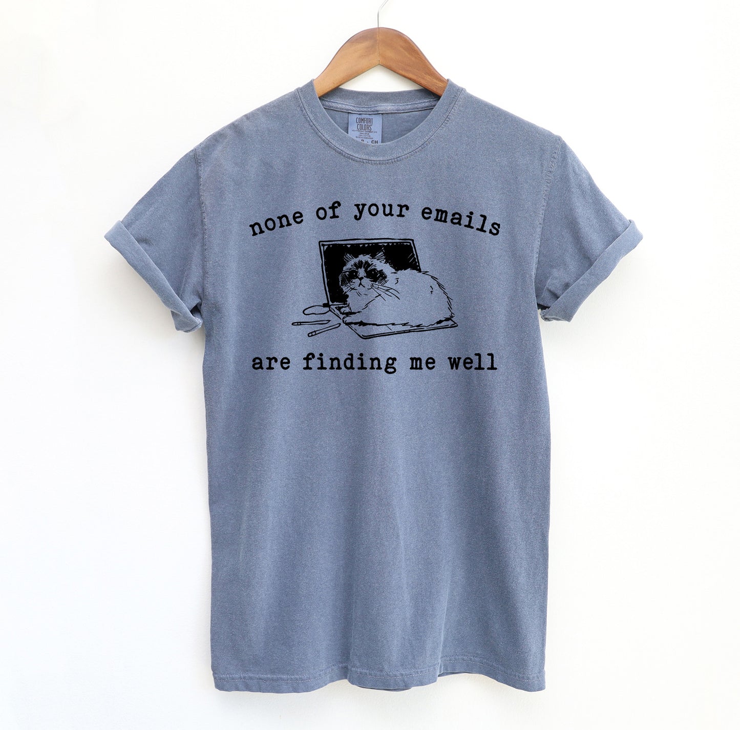 None of Your Emails Are Finding Me Well Cat T-Shirt