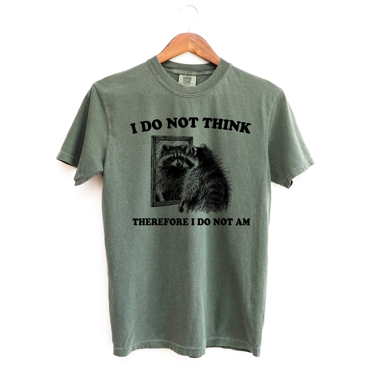 I Do Not Think Therefore Racoon T-Shirt