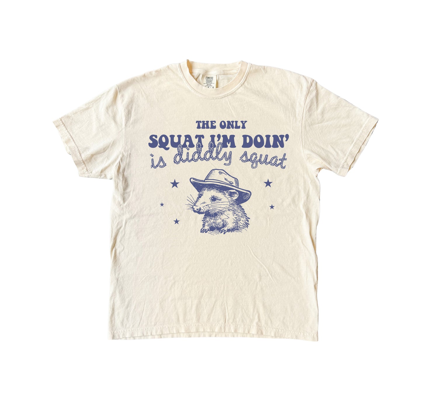 The Only Squat I'm Doing Is Diddly Squat T-Shirt