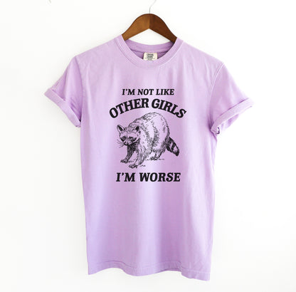 I'm Not Like Other Girls, I'm Worse T-Shirt