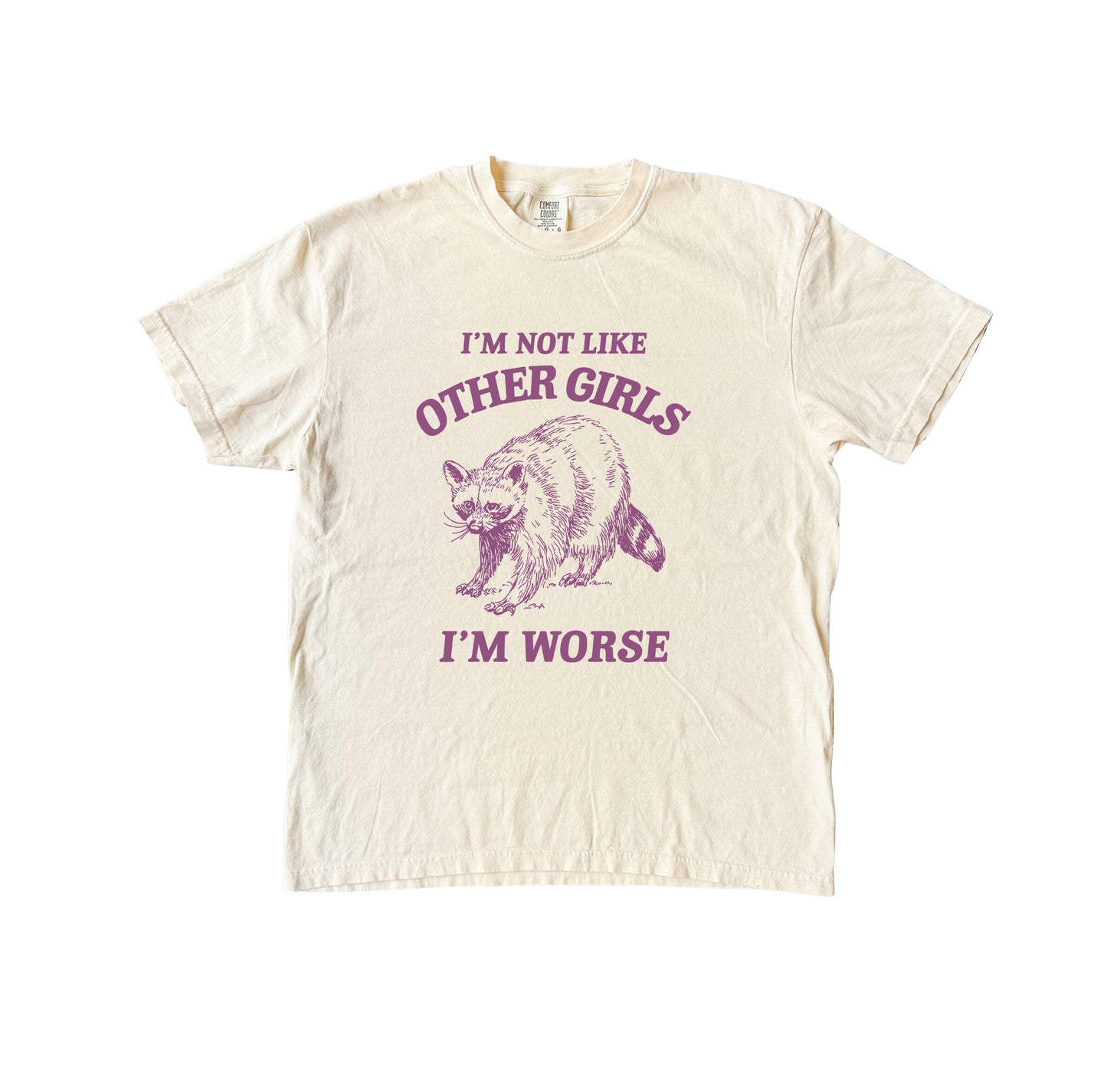 I'm Not Like Other Girls, I'm Worse T-Shirt